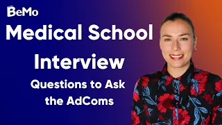 Medical School Interview I Questions to Ask the AdComs | BeMo Academic Consulting #BeMo #BeMore