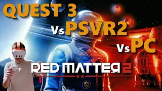 [4K] Red Matter 2 Comparison Quest 3 // PSVR2 // PCVR