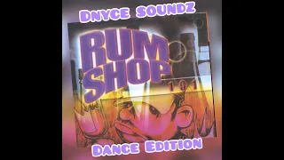 DNYCE RUMSHOP Volume 1- Dance Edition