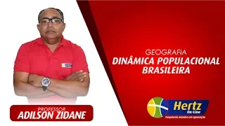 GEOGRAFIA - DINÂMICA POPULACIONAL BRASILEIRA - PROFESSOR ADILSON ZIDANE #HertzOnline