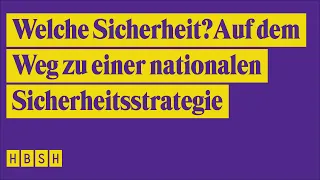 Welche Sicherheit? Auf dem Weg zu einer nationalen Sicherheitsstrategie