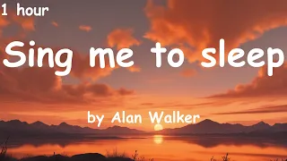 Sing me to sleep - by Alan Walker [lyrics] {1 hour}