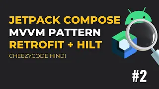 Jetpack Compose - Retrofit with MVVM and HILT - Complete App | CheezyCode Hindi