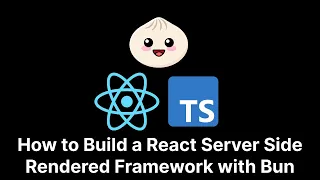 How to Build a React Server Side Rendered (SSR) Framework with Bun and TypeScript Tutorial