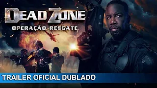 Dead Zone - Operação Resgate 2022 Trailer Oficial Dublado