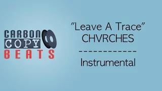 Leave A Trace - Instrumental / Karaoke (In The Style Of CHVRCHES)