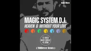 Magic System D.J. / Whithout Your Love (Italo Disco)