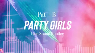 {Reverse Bass} Pat - B - Party Girls (Pursuiterz Bootleg)