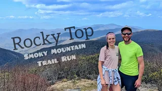 EPIC TENNESSEE TRAIL RUN// ROCKY TOP + SPENCEFIELD// MUST SEE HIKE IN THE GREAT SMOKY MOUNTAINS NP