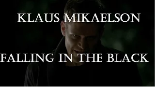 Klaus Mikaelson - Falling in the Black (Skillet)