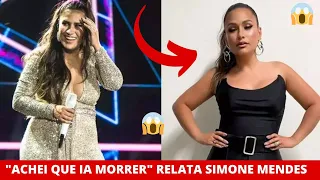 "ACHEI QUE IA MORRER" RELATA SIMONE MENDES