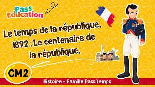 Le temps de la république. 1892 : Le centenaire de la république CM2 Famille Pass'temps