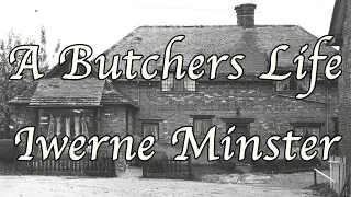 A Butchers Life in Iwerne Minster
