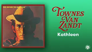 Townes Van Zandt - Kathleen (Official Audio)