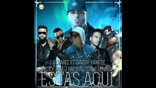 Zion Ft. Daddy Yankee, Nicky Jam & J Alvarez - Estas Aqui 2015 ESTRENO