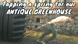 Tapping a spring to supply our Antique Greenhouse with water
