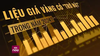 Vì sao có dự báo giá vàng tăng mạnh trong năm 2024 dù cơn sốt vàng đã lên cao chưa từng có? |VTC Now