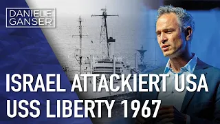 Dr. Daniele Ganser: Israel attackiert USA, USS Liberty 1967