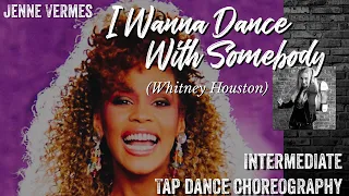 TAP DANCE TUTORIAL - I WANNA DANCE WITH SOMEBODY (Whitney Houston) - Intermediate Choreography