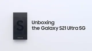 Galaxy S21 Ultra 5G: Official Unboxing I Samsung