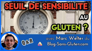 Seuil de sensibilité au gluten - intolérance au gluten - Marc Welter - [Blog-Sans-Gluten.com]