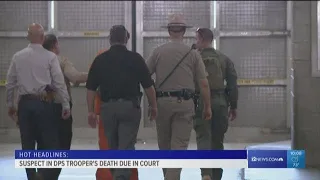 Suspect in DPS trooper's death due in court