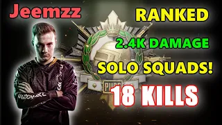 FaZe Jeemzz - 18 KILLS (2.4K Damage) - SOLO SQUADS! - PUBG RANKED