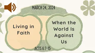Sunday school Lesson Acts 6:7-15 - March 24, 2024