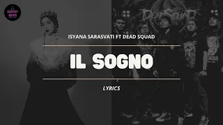 ISYANA SARASVATI FT DEAD SQUAD - IL SOGNO (VIDEO LYRICS)