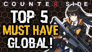 TOP 5 MUST HAVE CHARACTERS FOR NEW PLAYERS! | Counter:Side Global
