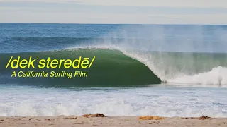 /dekˈsterədē/ A California Surfing Film