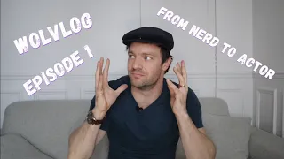 WOLVLOG Episode 1 - "From Nerd to Actor" by Wolfgang Cerny