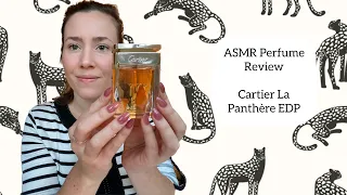 ASMR Perfume Review - Cartier La Panthère EDP - Chypre, Fruity, Floral, Mossy, Earthy, Sweet, Musky