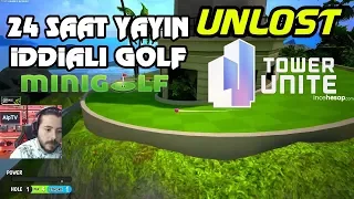 UNLOST EKİPLE 24 SAAT YAYIN İDDİALI GOLF TOWER UNİTE (07.02.2018)