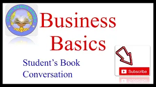 ស្ដាប់ការសន្ទនាក្នុងសៀវភៅ Business Basics Conversation