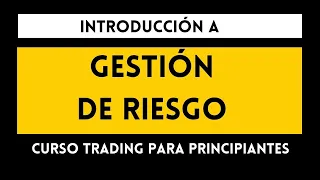 Gestión de Riesgo en Trading - Curso Desde 0 - Episodio 10