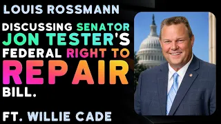 nationwide Right to Repair bill presented by Senator Jon Tester; a farmer that went into politics.