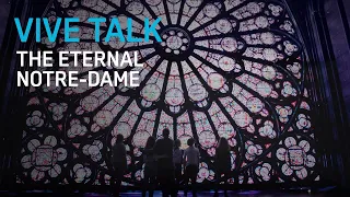 VIVE TALK - The Eternal Notre-Dame