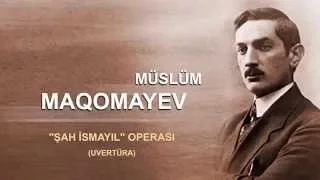 MÜSLÜM MAQOMAYEV - Şah İsmayıl operası (uvertüra) #muslum #maqomayev #maqomaev #moqomayev #maqamayeb