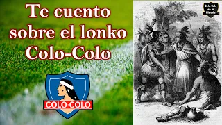 ¿Sabes quien fue Colo-Colo?