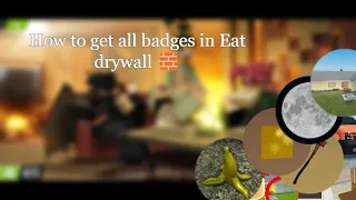 How to get all badges in Eat drywall 🧱
