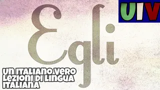 EGLI, ELLA, ESSO, ESSA, ESSI, ESSE | UIV Un Italiano Vero - Lezioni di lingua italiana