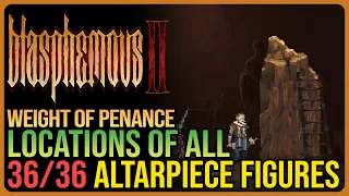 All Altarpiece Figures Blasphemous 2 - Weight Of Penance Achievement / Trophy