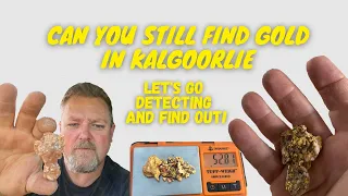 Can you still find gold in Kalgoorlie,  Western Australia | Let go detecting and find out!