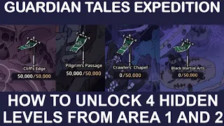 How to UNLOCK 4 HIDDEN levels in EXPEDITION (from area 1 and 2)  - Guardian Tales