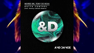 Moree MK & Tony de Rosa - Outta Control (Original Mix)