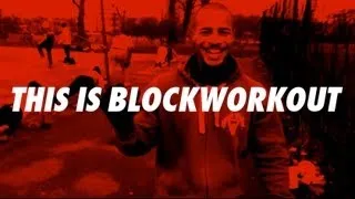 THIS IS BLOCKWORKOUT - INSIDE THE BODYWEIGHT TRAINING EXPERIENCE