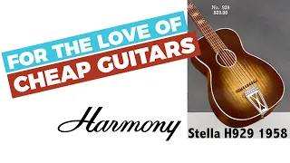 $23 GUITAR from 1958 - - STELLA Harmony - For the love of CHEAP GUITARS, Part 1