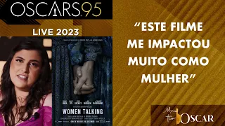 "COMO MULHER, FIQUEI MUITO IMPACTADA COM 'ENTRE MULHERES'" - CORTES DA LIVE OSCAR 2023