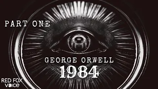 Nineteen Eighty-Four AUDIOBOOK | PART 1 - George Orwell's Dystopian Magnum Opus | 1984